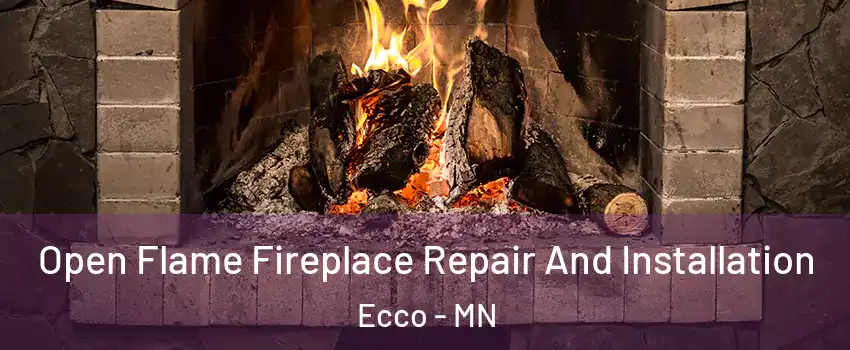 Open Flame Fireplace Repair And Installation Ecco - MN