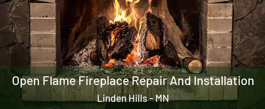 Open Flame Fireplace Repair And Installation Linden Hills - MN