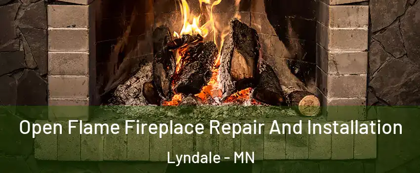 Open Flame Fireplace Repair And Installation Lyndale - MN