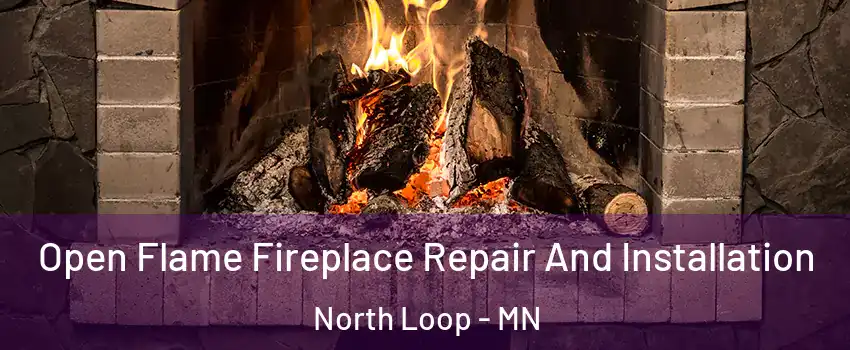 Open Flame Fireplace Repair And Installation North Loop - MN