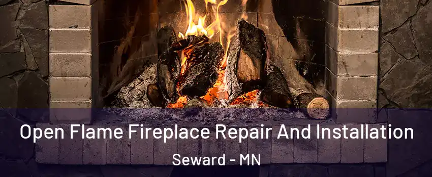 Open Flame Fireplace Repair And Installation Seward - MN