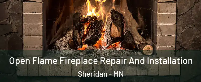 Open Flame Fireplace Repair And Installation Sheridan - MN