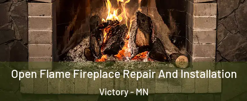 Open Flame Fireplace Repair And Installation Victory - MN