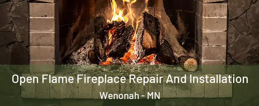 Open Flame Fireplace Repair And Installation Wenonah - MN