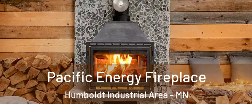 Pacific Energy Fireplace Humboldt Industrial Area - MN