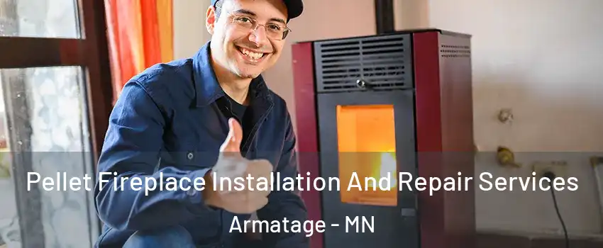 Pellet Fireplace Installation And Repair Services Armatage - MN