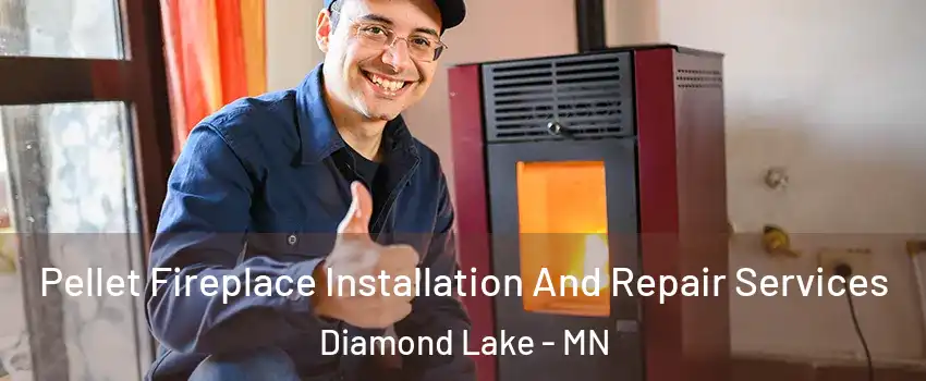 Pellet Fireplace Installation And Repair Services Diamond Lake - MN