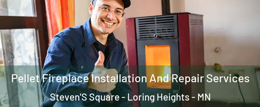 Pellet Fireplace Installation And Repair Services Steven'S Square - Loring Heights - MN