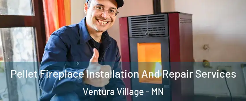 Pellet Fireplace Installation And Repair Services Ventura Village - MN