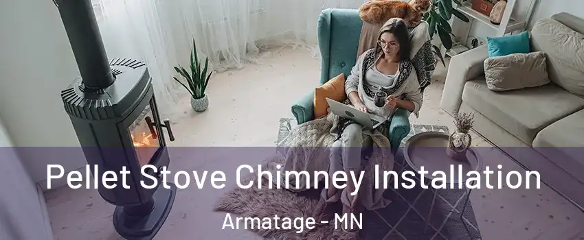 Pellet Stove Chimney Installation Armatage - MN