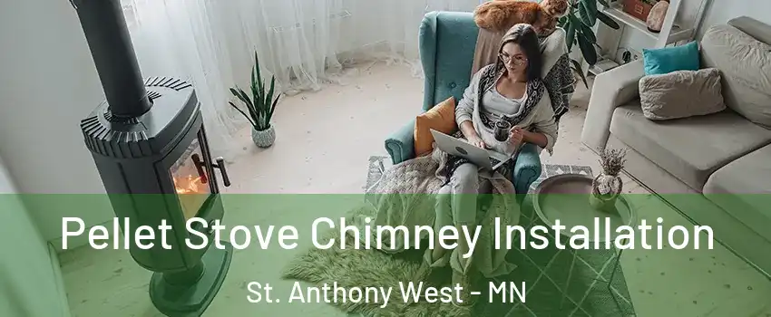 Pellet Stove Chimney Installation St. Anthony West - MN