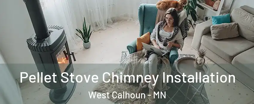 Pellet Stove Chimney Installation West Calhoun - MN
