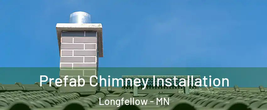 Prefab Chimney Installation Longfellow - MN
