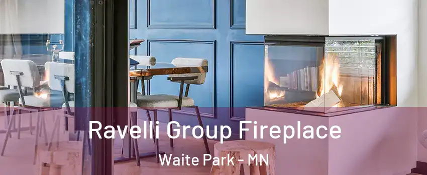 Ravelli Group Fireplace Waite Park - MN