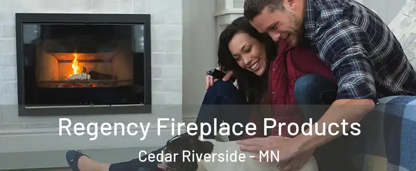 Regency Fireplace Products Cedar Riverside - MN