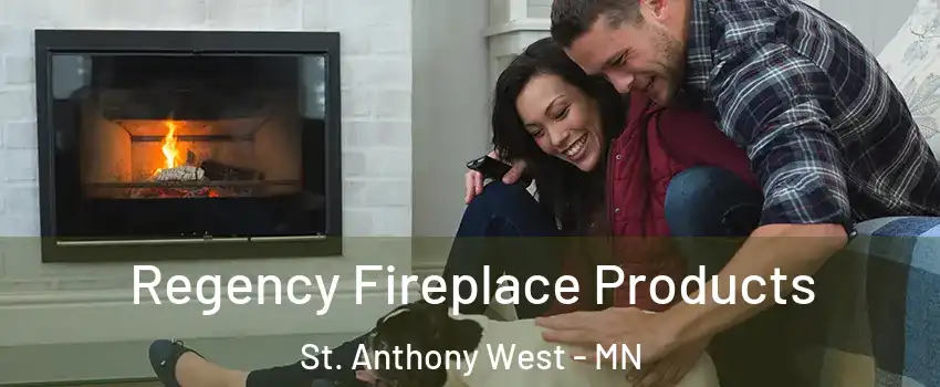 Regency Fireplace Products St. Anthony West - MN