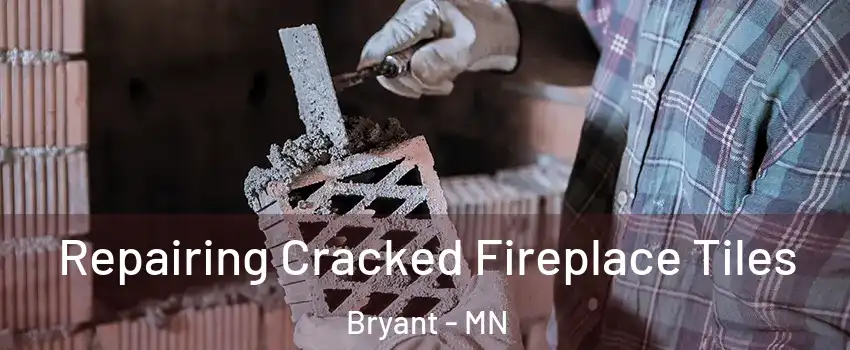 Repairing Cracked Fireplace Tiles Bryant - MN