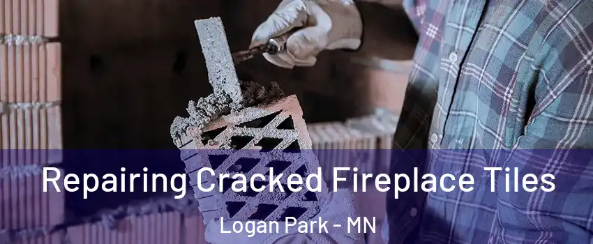Repairing Cracked Fireplace Tiles Logan Park - MN