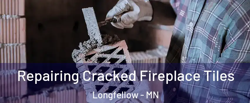 Repairing Cracked Fireplace Tiles Longfellow - MN