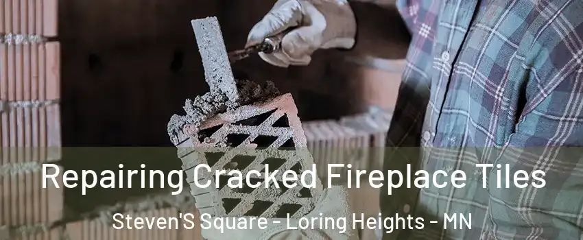 Repairing Cracked Fireplace Tiles Steven'S Square - Loring Heights - MN
