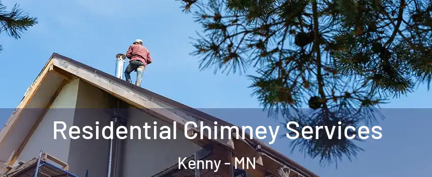 Residential Chimney Services Kenny - MN