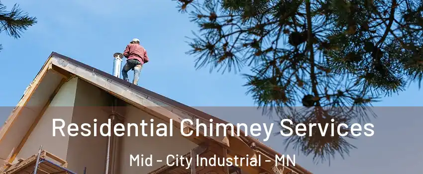 Residential Chimney Services Mid - City Industrial - MN