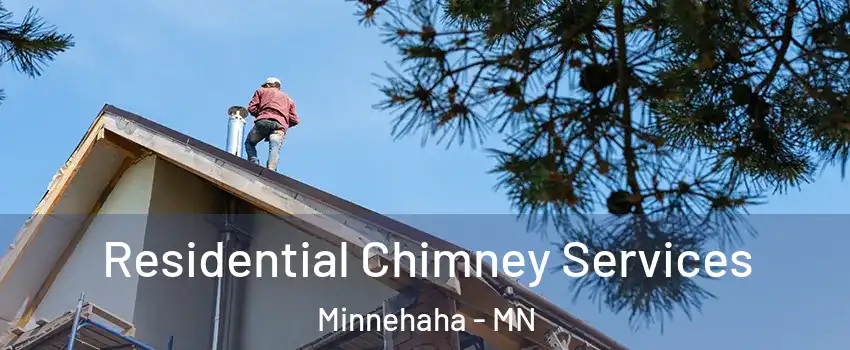 Residential Chimney Services Minnehaha - MN