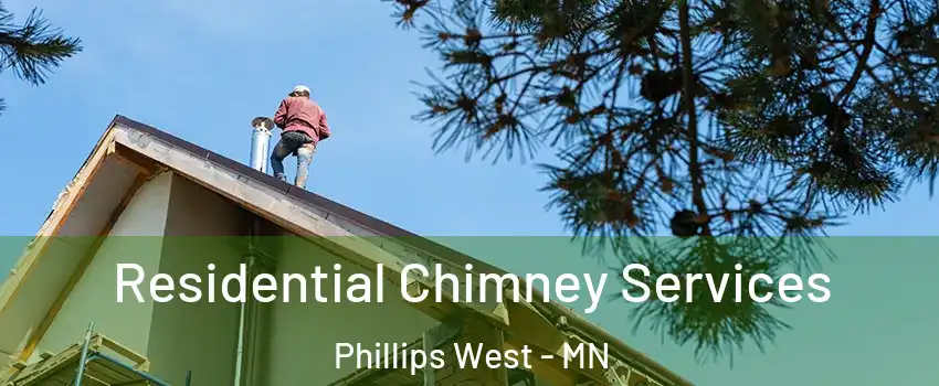 Residential Chimney Services Phillips West - MN