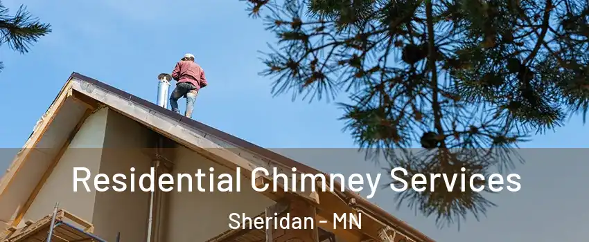 Residential Chimney Services Sheridan - MN