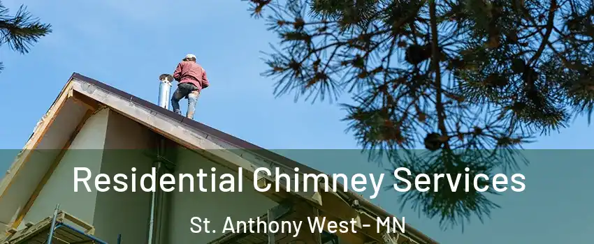 Residential Chimney Services St. Anthony West - MN