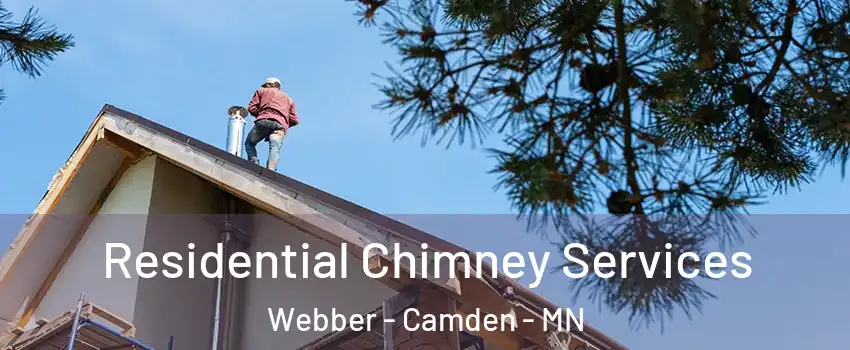 Residential Chimney Services Webber - Camden - MN
