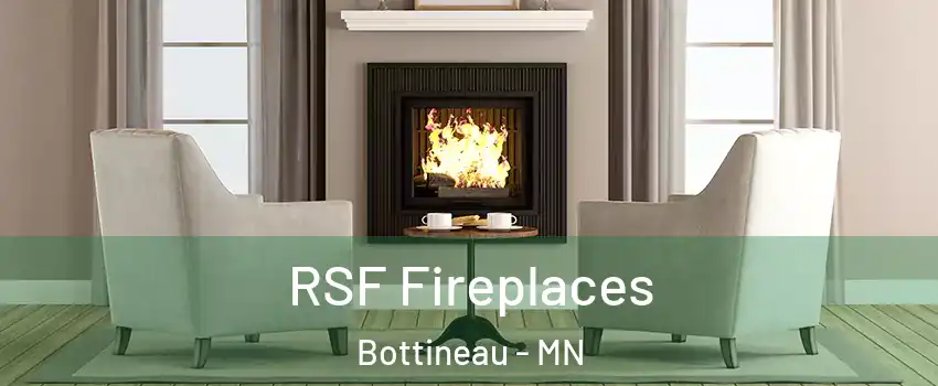RSF Fireplaces Bottineau - MN
