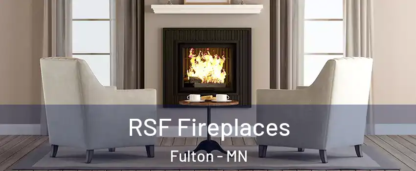 RSF Fireplaces Fulton - MN