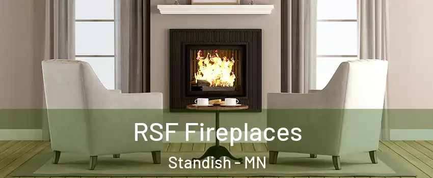 RSF Fireplaces Standish - MN