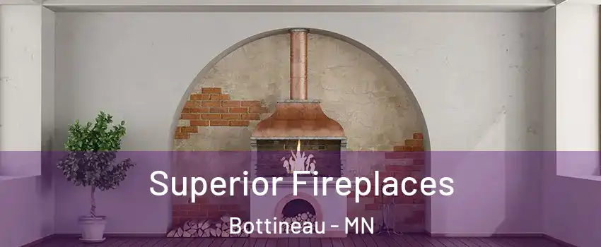 Superior Fireplaces Bottineau - MN