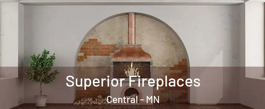Superior Fireplaces Central - MN