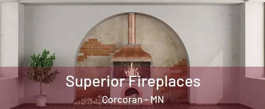 Superior Fireplaces Corcoran - MN