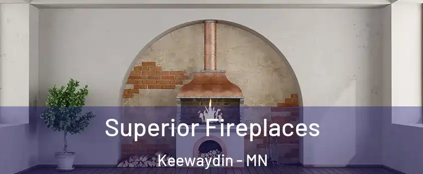 Superior Fireplaces Keewaydin - MN
