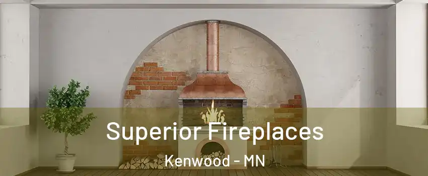 Superior Fireplaces Kenwood - MN