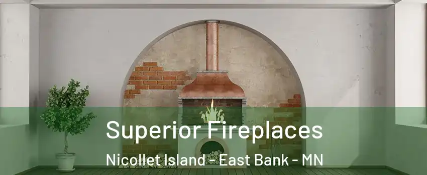Superior Fireplaces Nicollet Island - East Bank - MN
