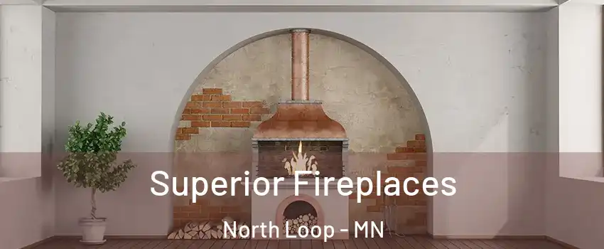 Superior Fireplaces North Loop - MN