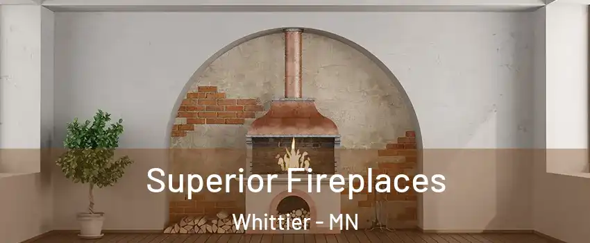 Superior Fireplaces Whittier - MN