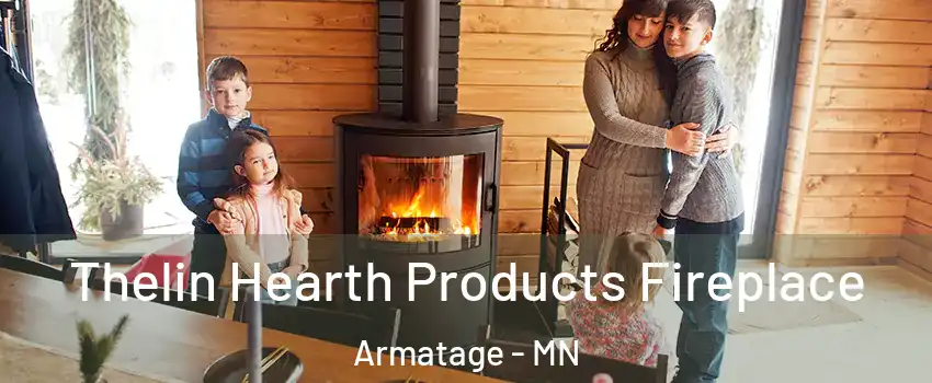 Thelin Hearth Products Fireplace Armatage - MN