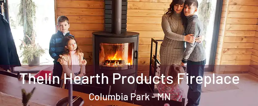 Thelin Hearth Products Fireplace Columbia Park - MN