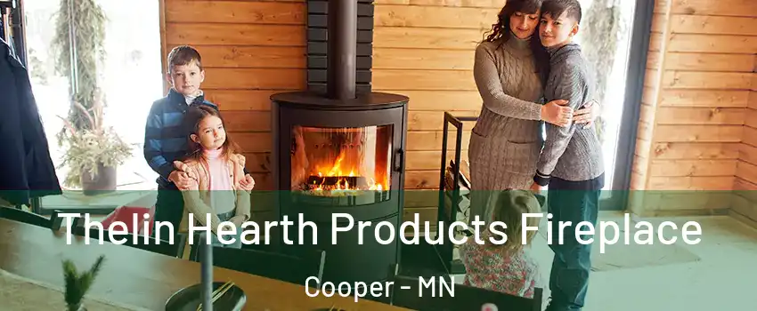Thelin Hearth Products Fireplace Cooper - MN