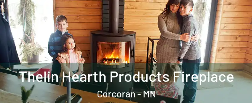 Thelin Hearth Products Fireplace Corcoran - MN