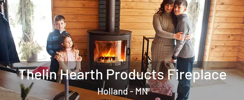 Thelin Hearth Products Fireplace Holland - MN
