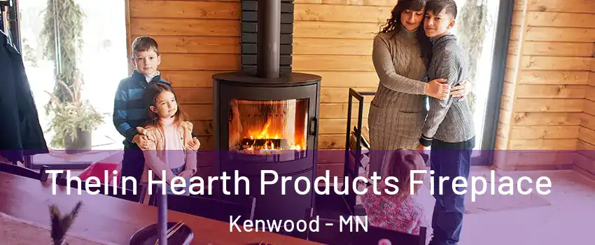 Thelin Hearth Products Fireplace Kenwood - MN