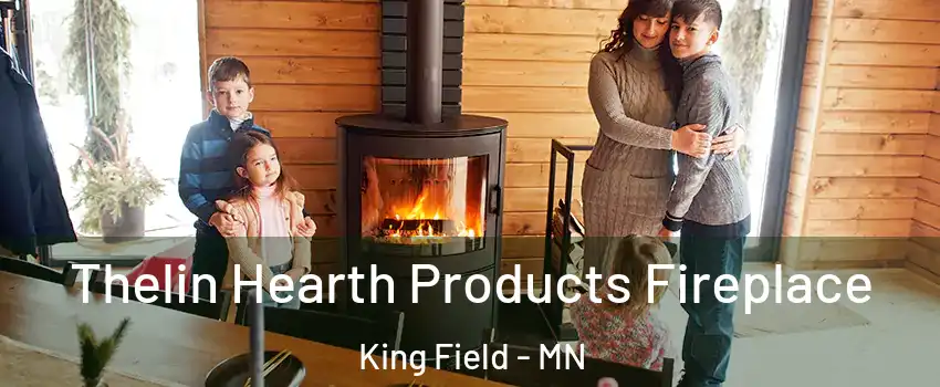 Thelin Hearth Products Fireplace King Field - MN