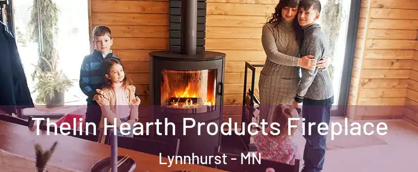 Thelin Hearth Products Fireplace Lynnhurst - MN